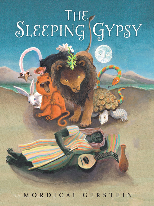 Title details for The Sleeping Gypsy by Mordicai Gerstein - Available